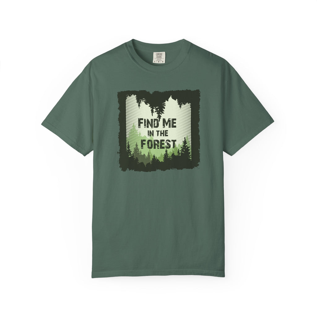 Find Me in the Forest Tee- Hiking Shirt, Outdoorsy Comfort Colors Tee