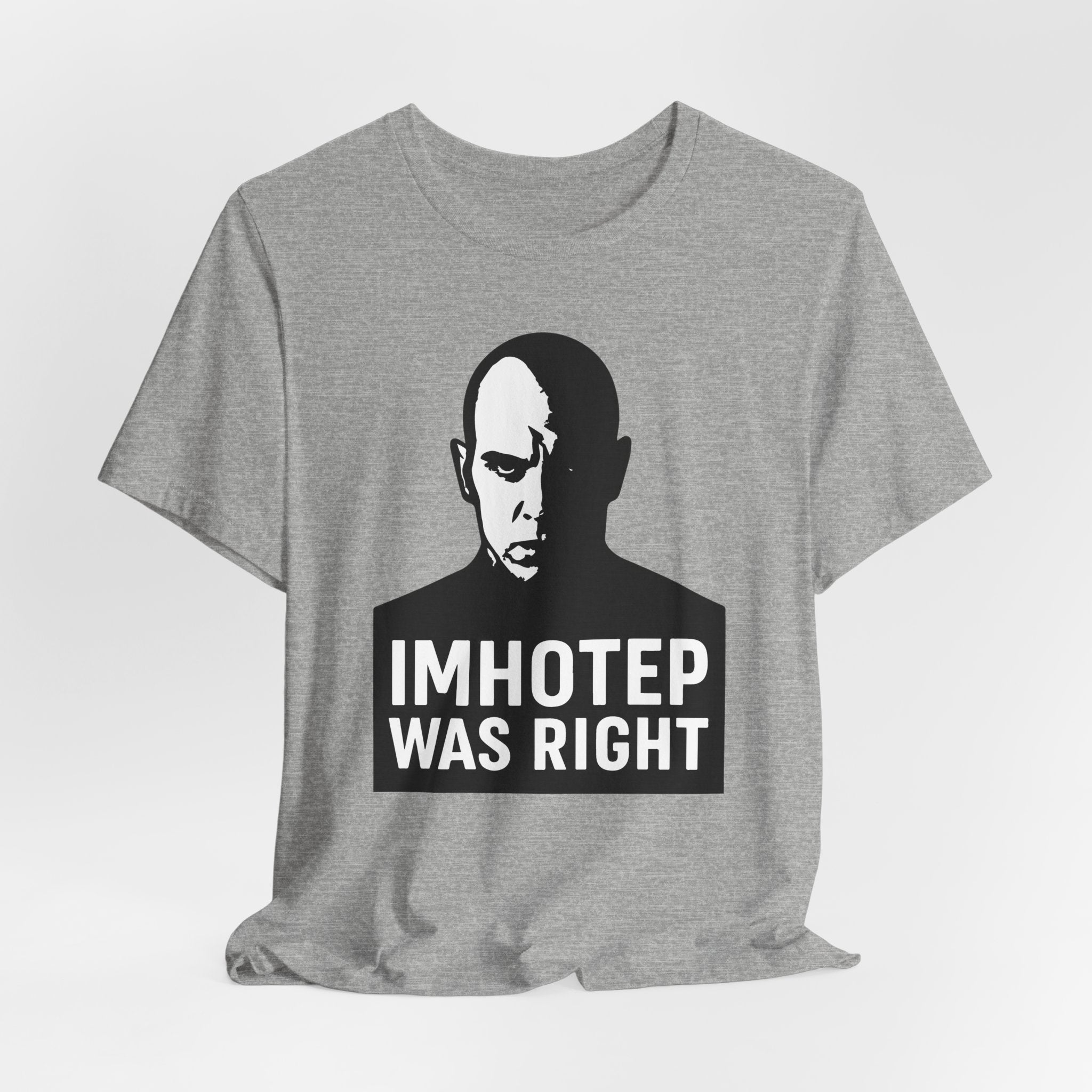 Imhotep Was Right Shirt | The Mummy Ride Tee | Universal Studios Fan Gift
