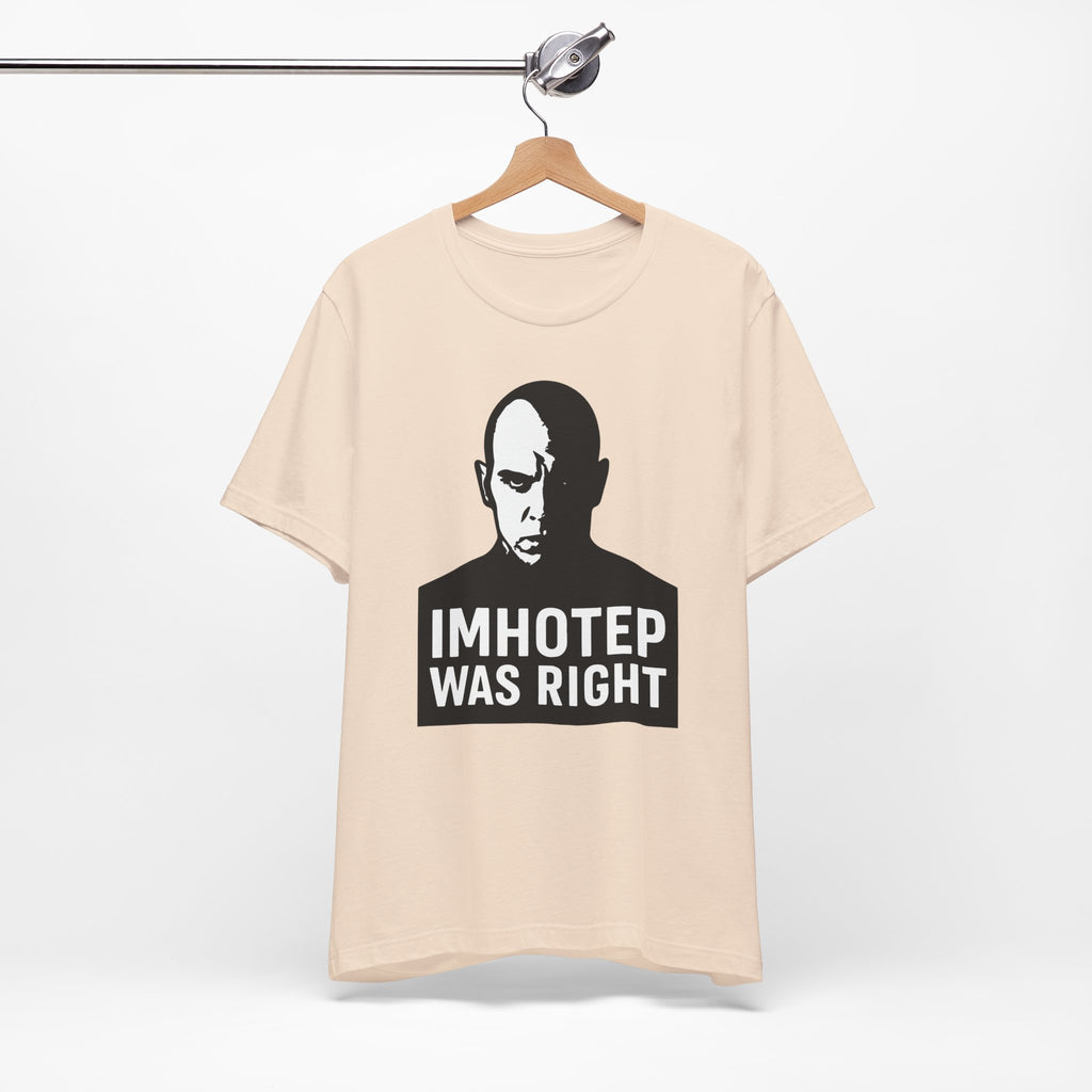 Imhotep Was Right Shirt | The Mummy Ride Tee | Universal Studios Fan Gift