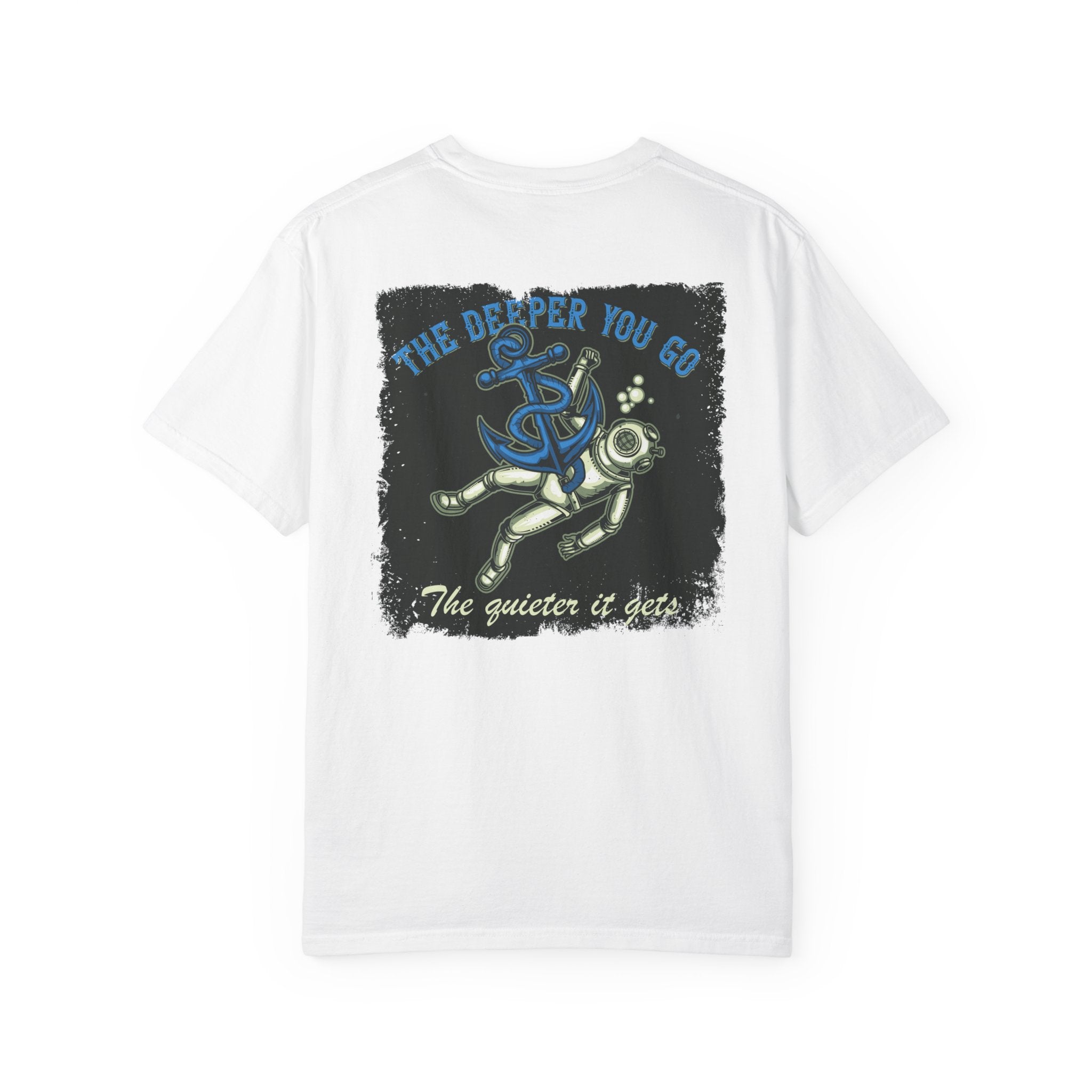 The Deeper You Go The Quieter It Gets Shirt- Vintage Scuba Diving Comfort Colors Tee