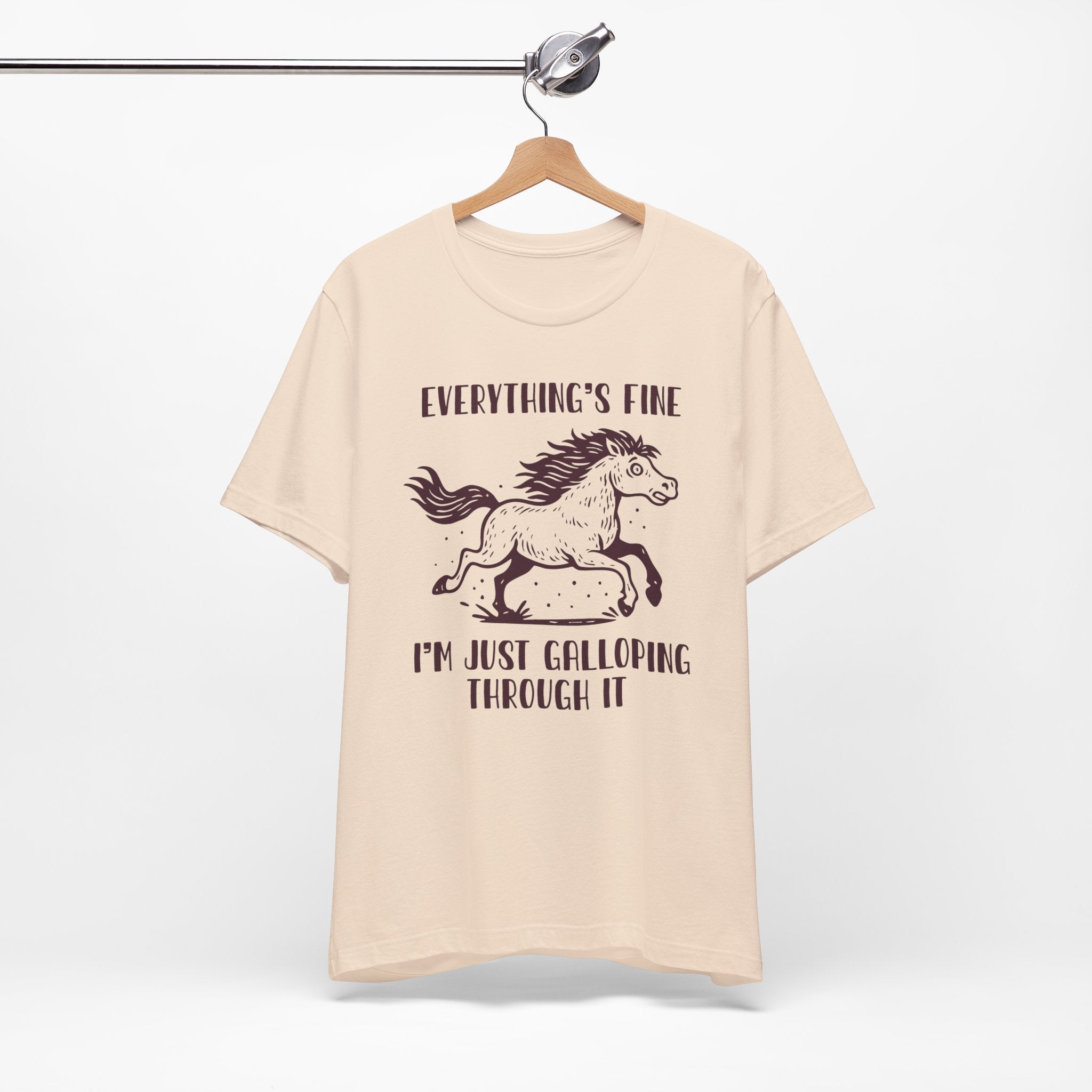 Everything's Fine Horse Shirt, Galloping Through It- Sarcastic Animal Tee