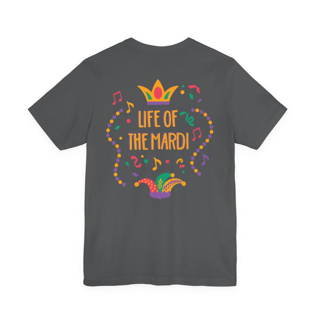 Life of the Mardi Gras Shirt- Mardi Gras Parade Tee