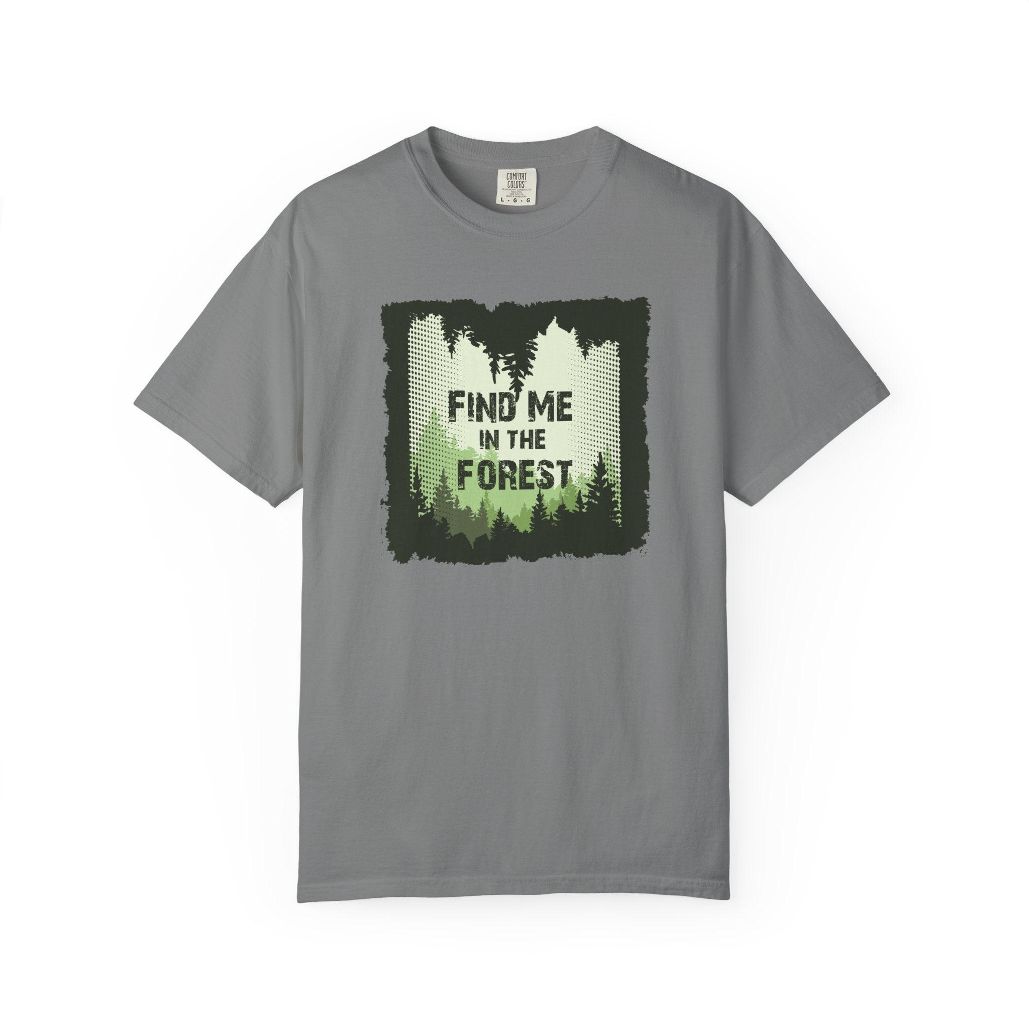 Find Me in the Forest Shirt – Vintage Outdoors Comfort Colors Tee
