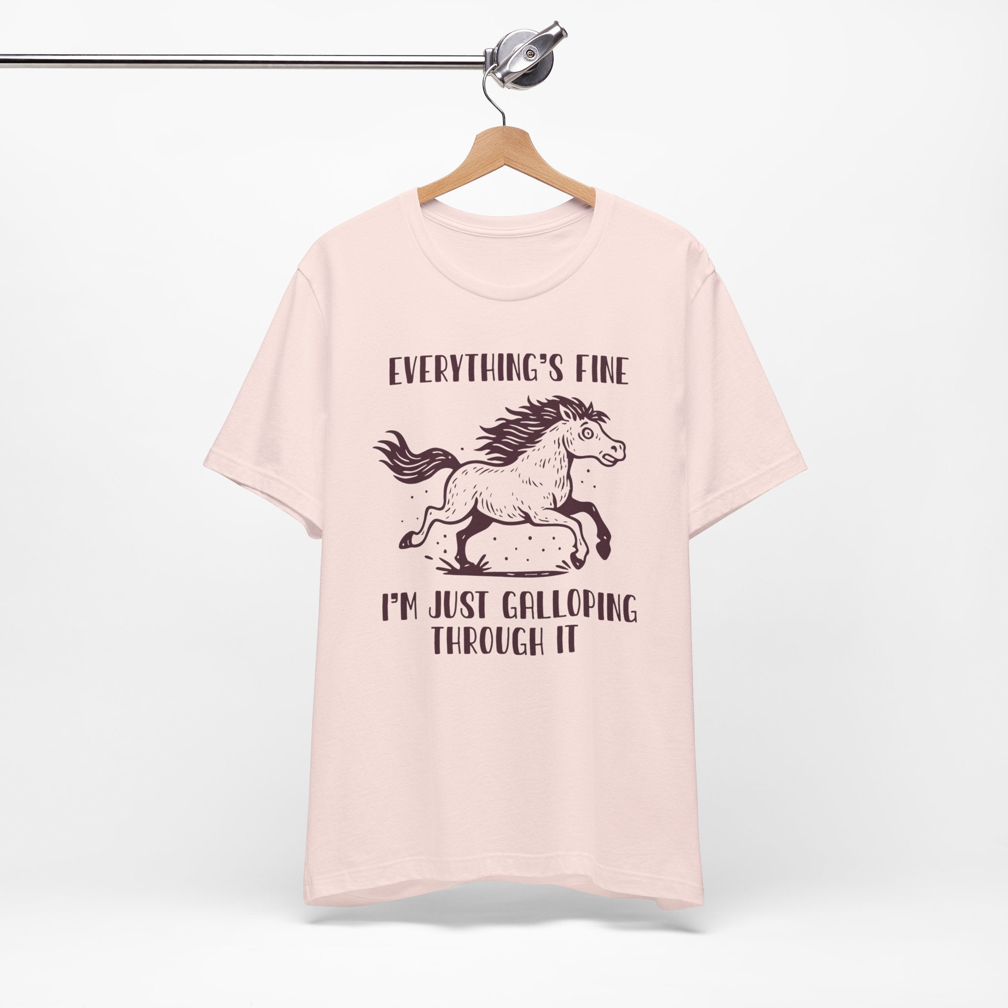 Everything's Fine Horse Shirt, Galloping Through It- Sarcastic Animal Tee