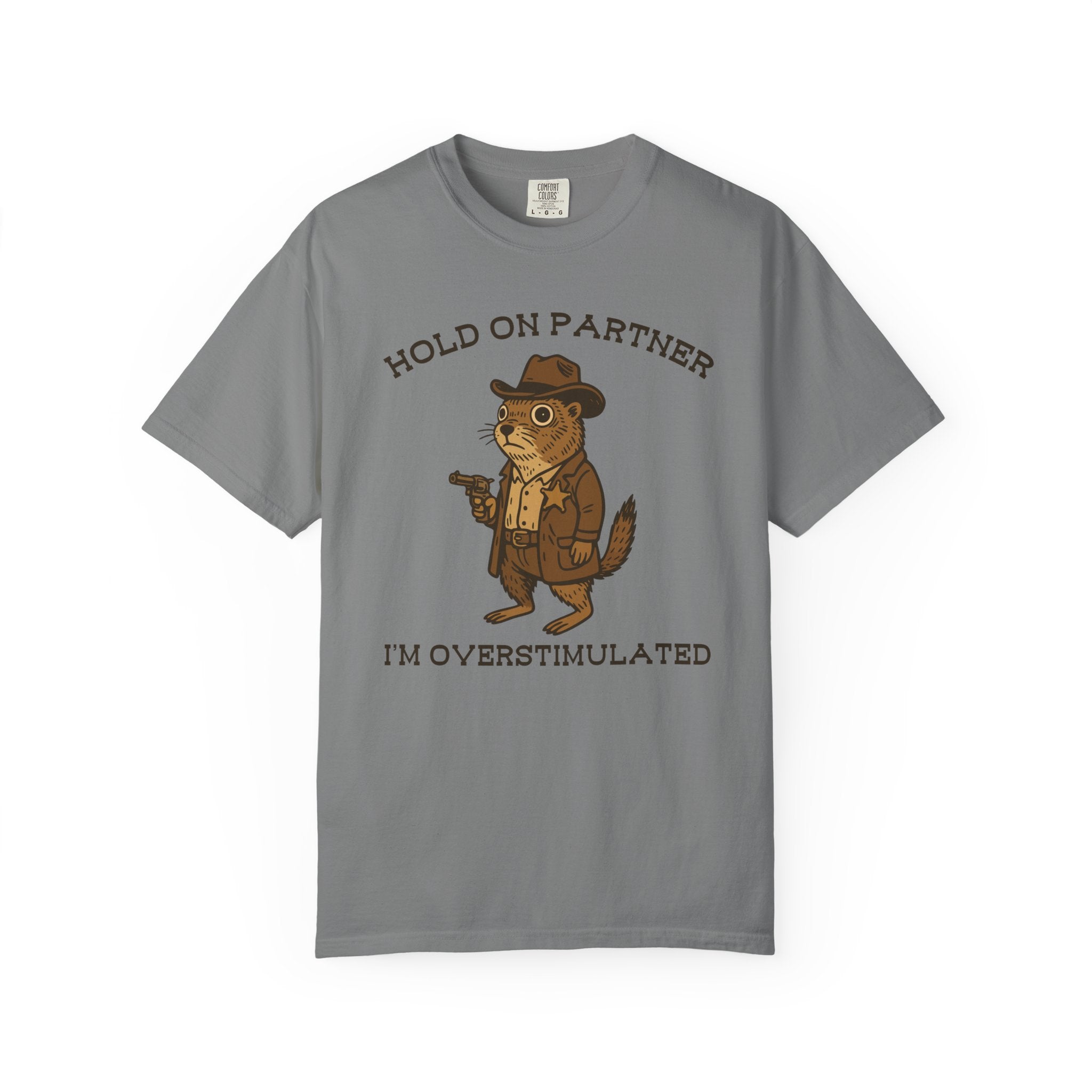 Hold On Partner, I’m Overstimulated Shirt – Funny Western Prairie Dog Tee