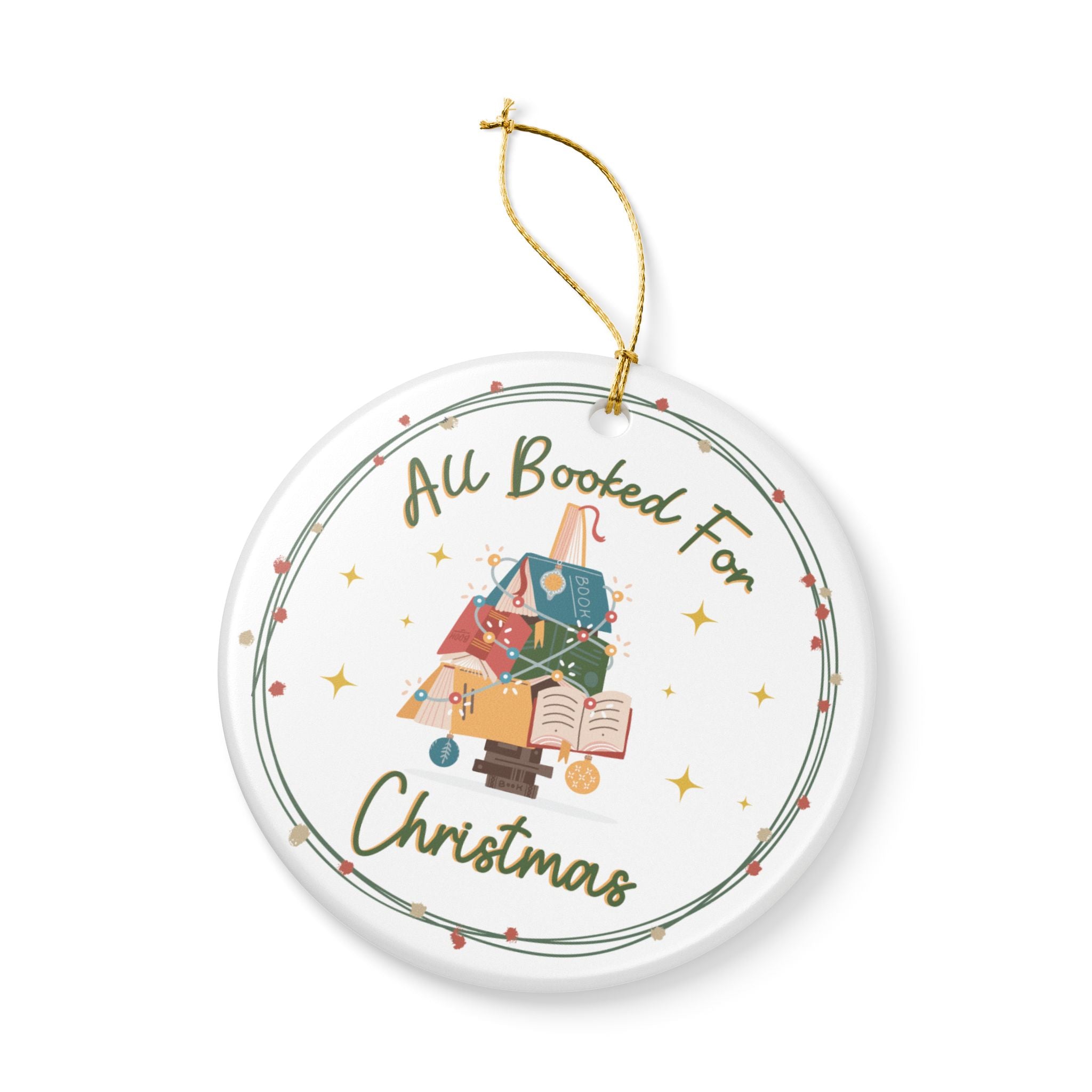 All Booked for Christmas Ornament- Ceramic Book Lover Christmas Gift