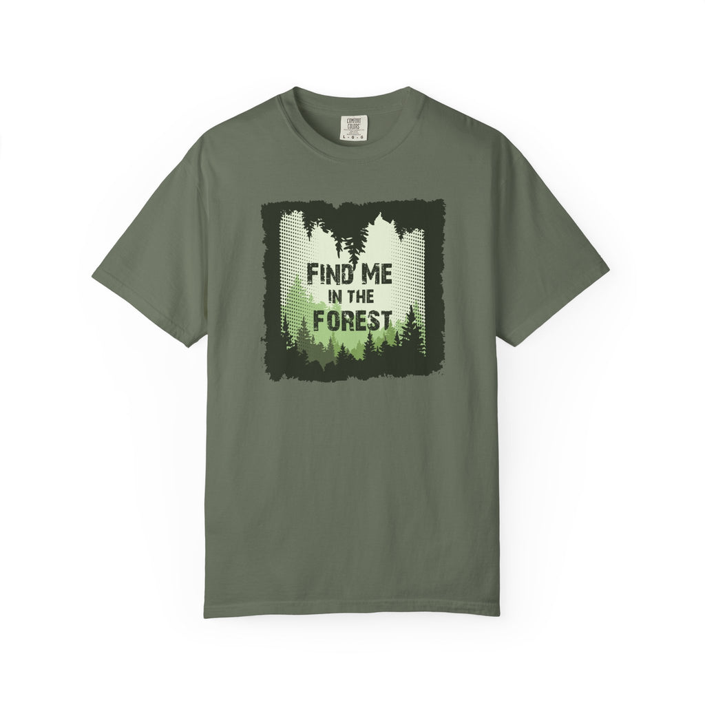 Find Me in the Forest Tee- Hiking Shirt, Outdoorsy Comfort Colors Tee