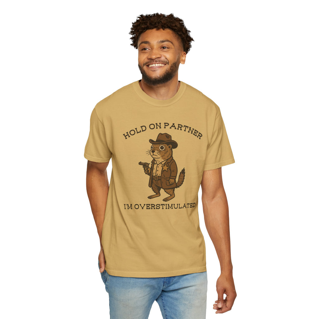 Hold On Partner, I’m Overstimulated Shirt – Funny Western Prairie Dog Tee