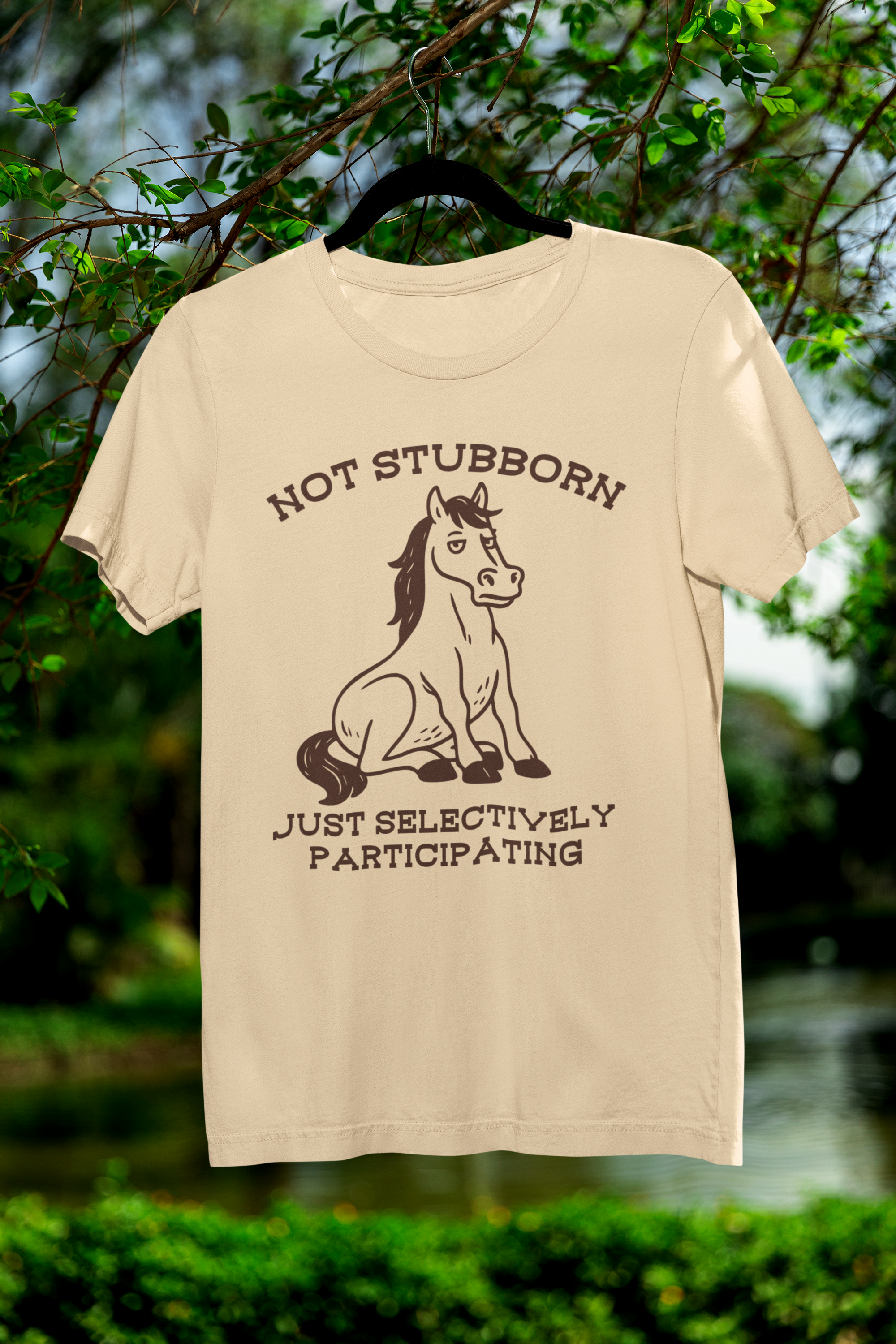 Not Stubborn Just Selectively Participating Shirt | Funny Horse Tee | Meltdown Menagerie Collection