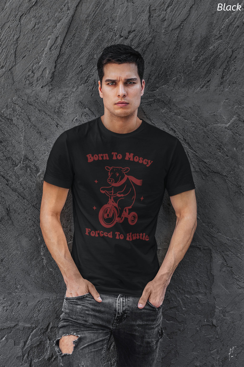 Born to Mosey, Forced to Hustle Tee- Funny Cow Tricycle Shirt