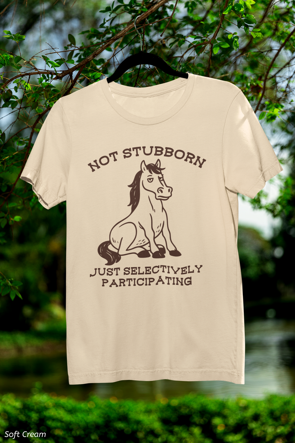 Not Stubborn Just Selectively Participating Shirt- Funny Horse Tee