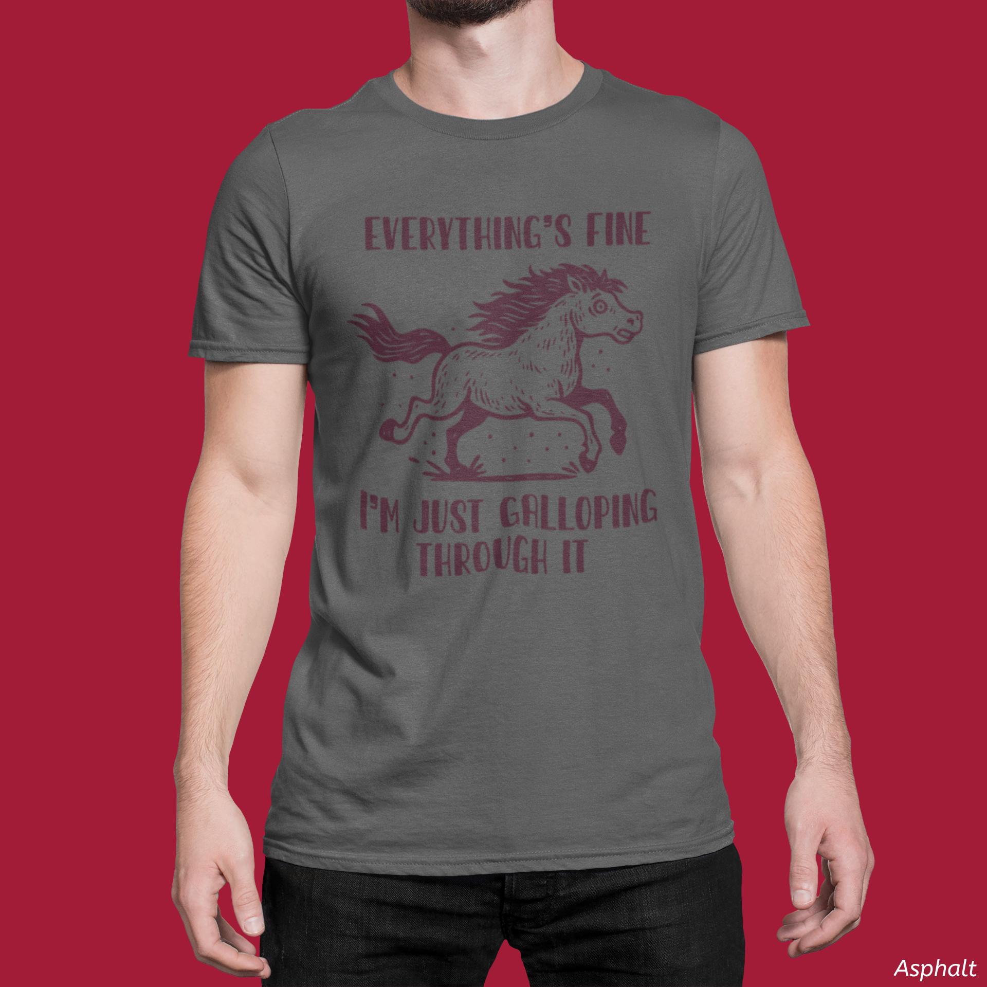 Everything's Fine Horse Shirt, Galloping Through It- Sarcastic Animal Tee