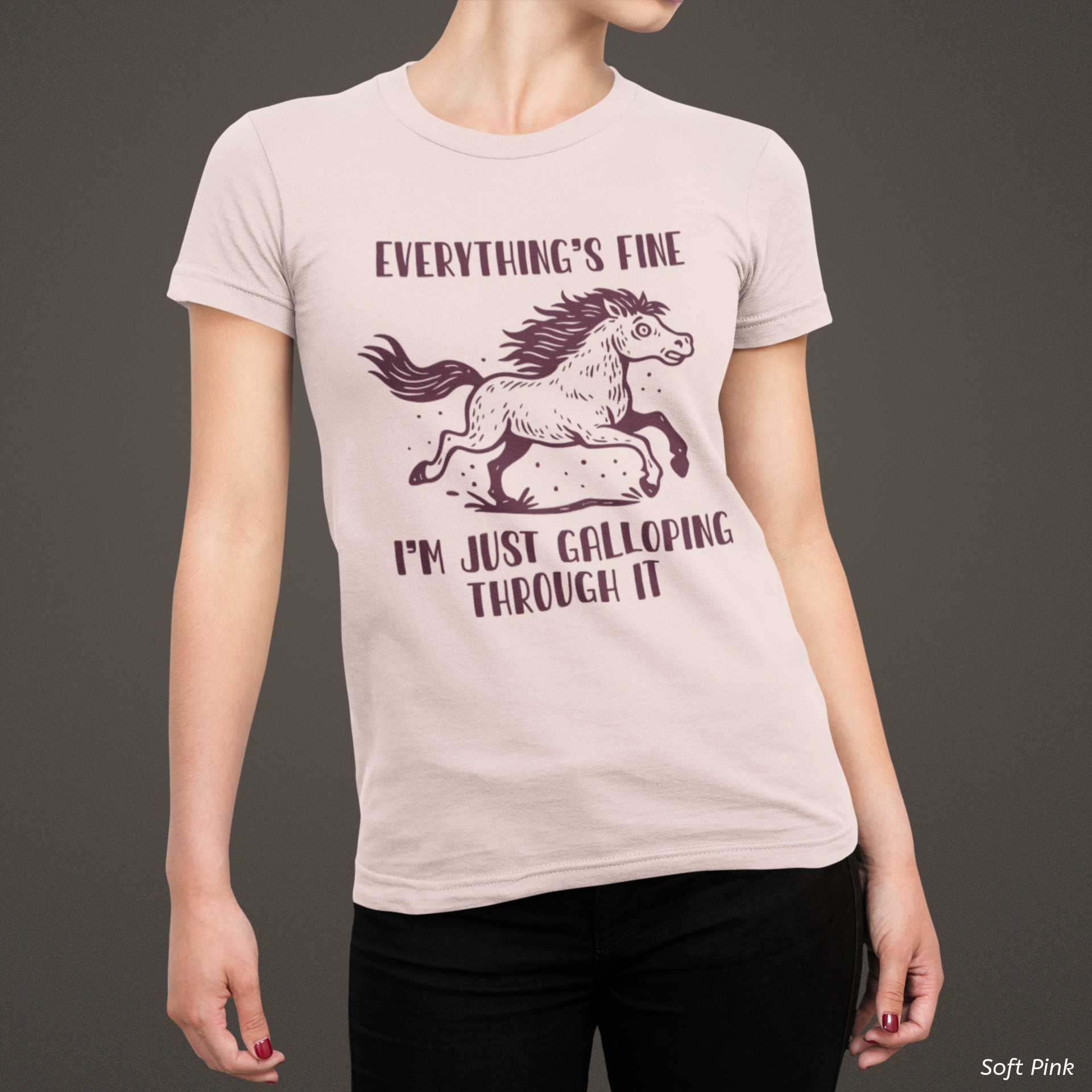 Everything's Fine Horse Shirt, Galloping Through It- Sarcastic Animal Tee