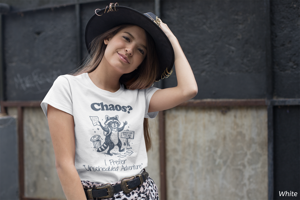 Chaos? I Prefer Unscheduled Adventure Shirt- Funny Raccoon Tee