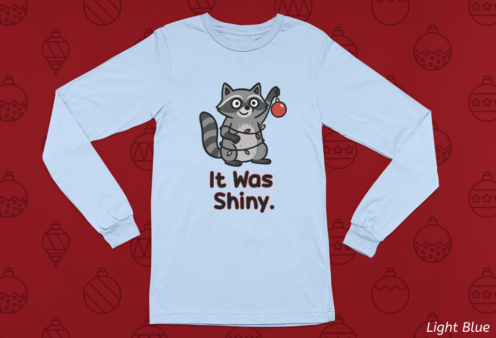 It Was Shiny Funny Christmas Long Sleeve Shirt- Cute Raccoon Holiday Shirt