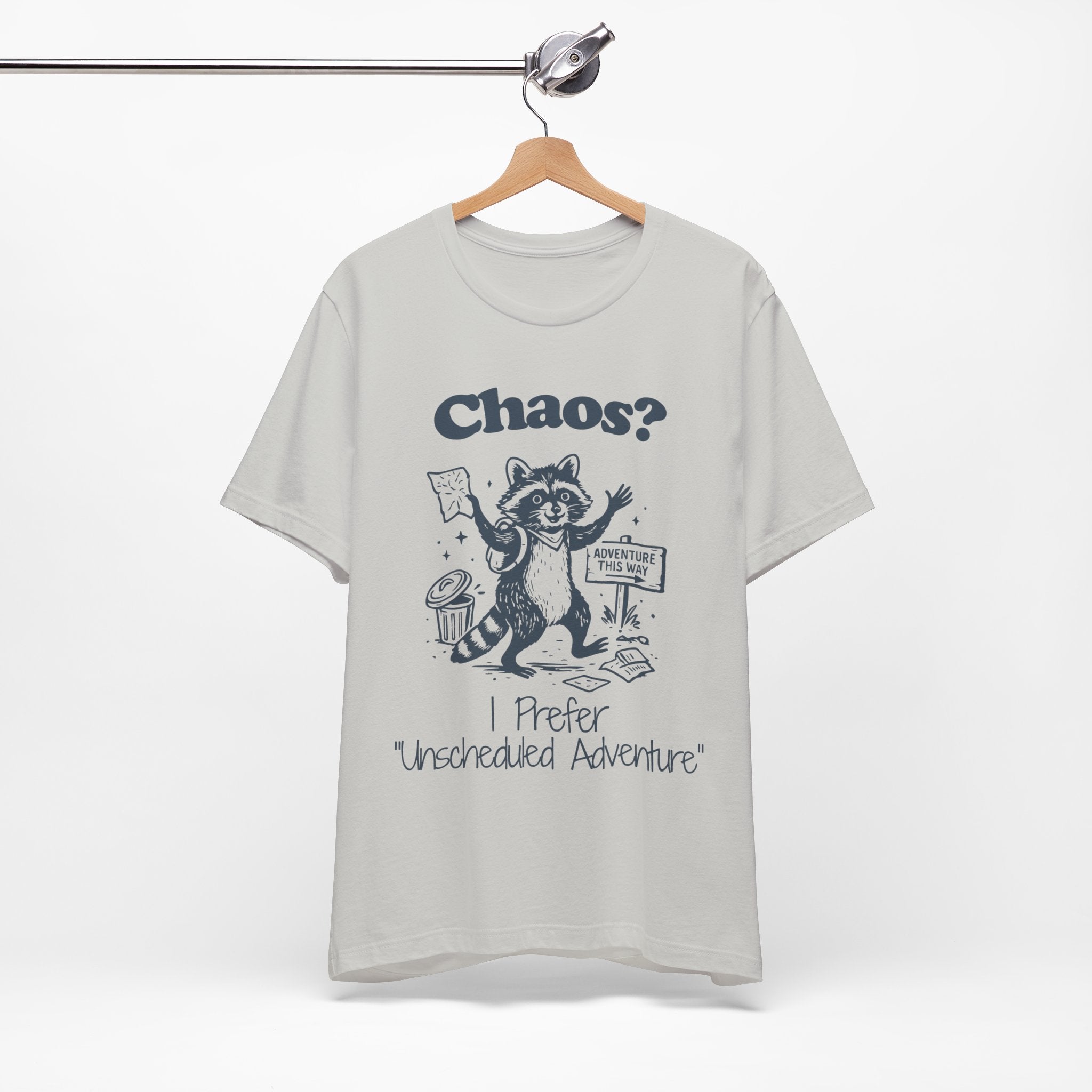 Chaos? I Prefer Unscheduled Adventure Shirt | Funny Raccoon Tee | Meltdown Menagerie Series