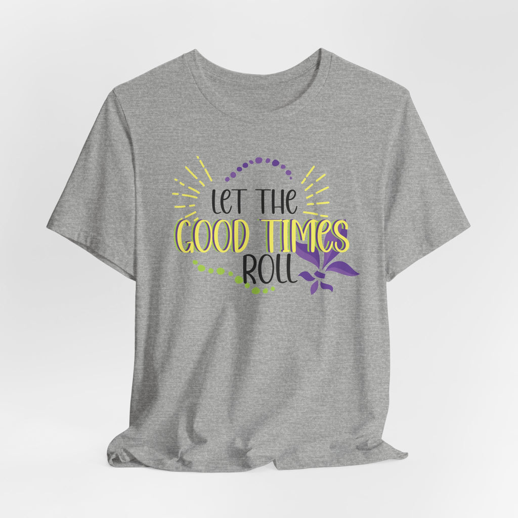 Let The Good Times Roll Mardi Gras Shirt- Festive Parade Tee