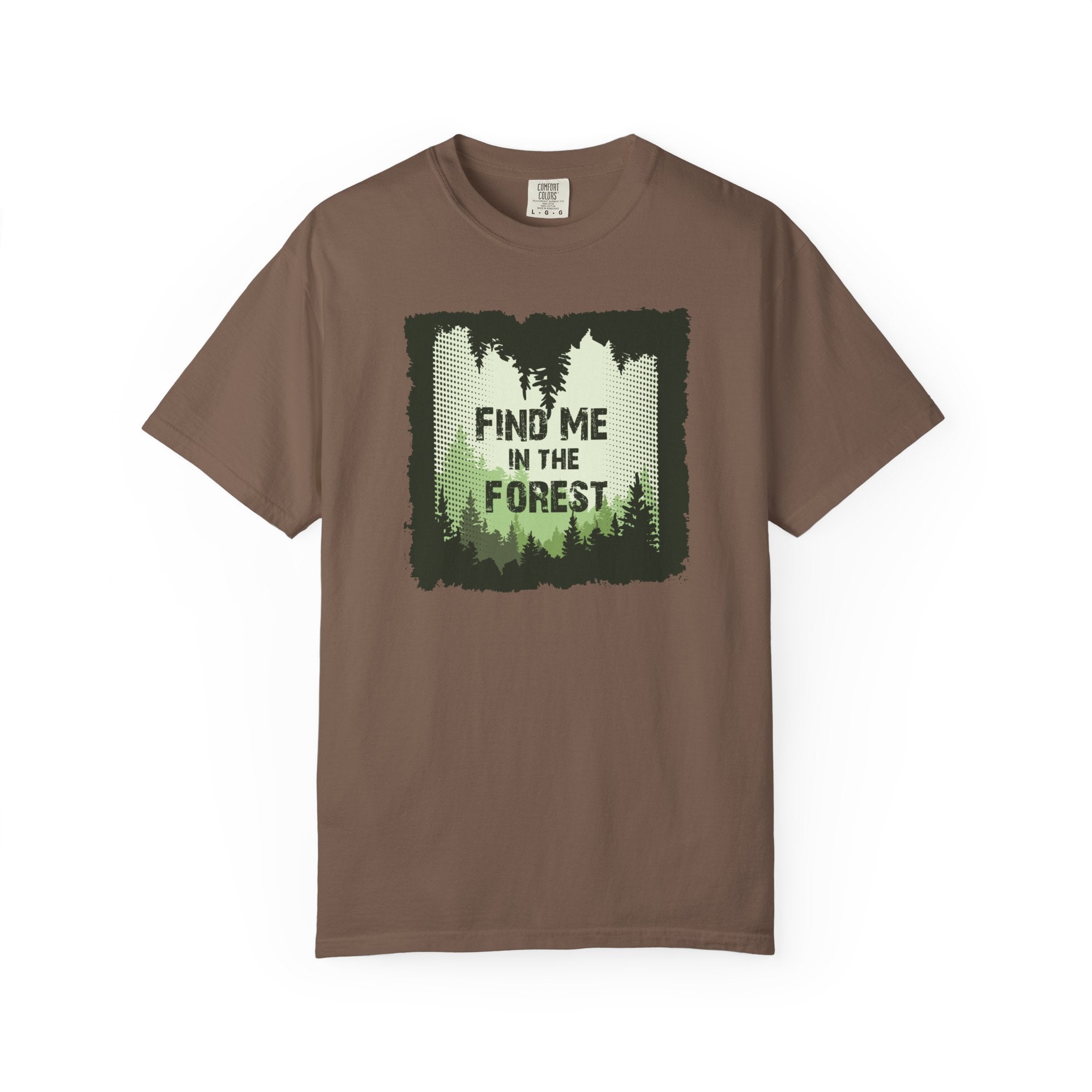 Find Me in the Forest Tee- Hiking Shirt, Outdoorsy Comfort Colors Tee