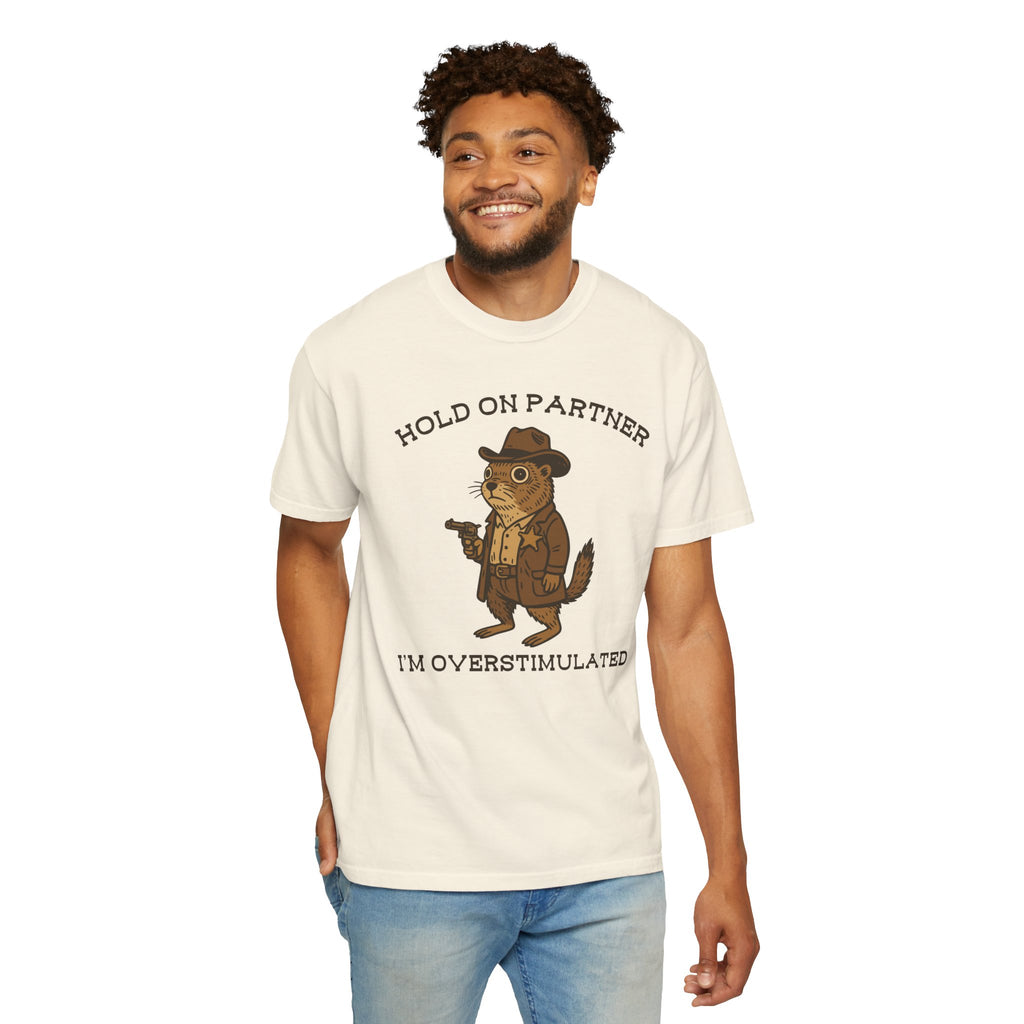 Hold On Partner, I’m Overstimulated Shirt – Funny Western Prairie Dog Tee