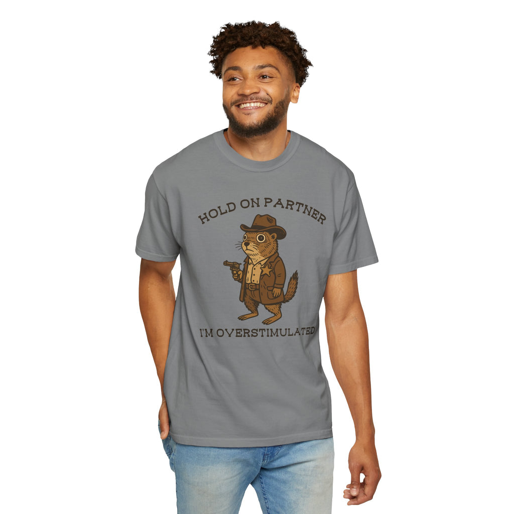Hold On Partner, I’m Overstimulated Shirt – Funny Western Prairie Dog Tee