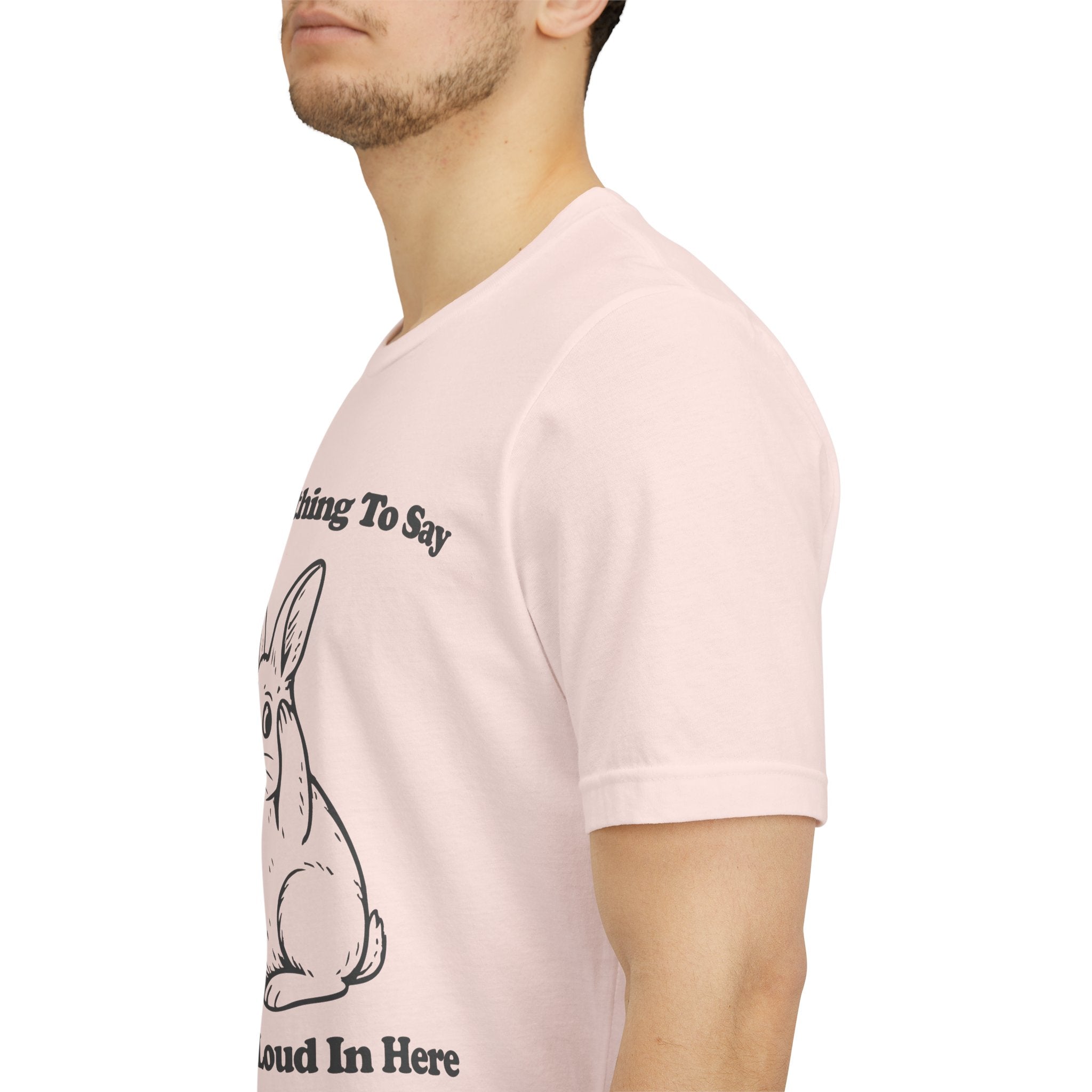 I Have Nothing to Say But It’s Loud in Here Shirt | Funny Bunny Tee | Meltdown Menagerie Collection