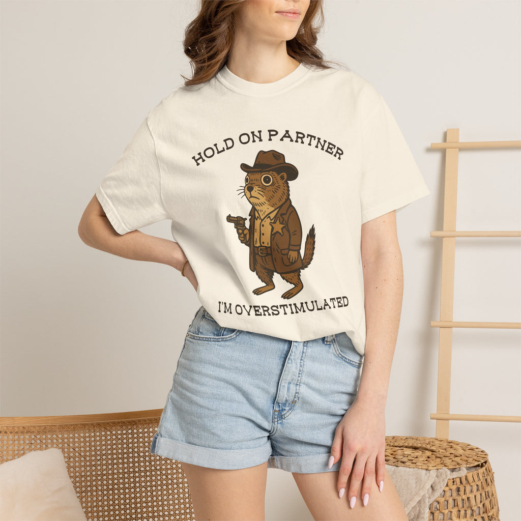 Hold On Partner, I’m Overstimulated Shirt – Funny Western Prairie Dog Tee