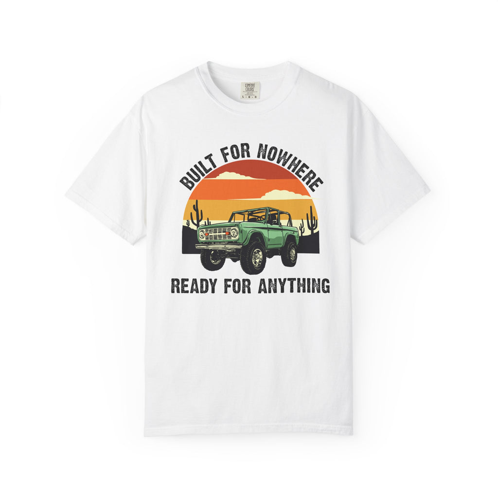 Vintage Desert 4x4 Shirt- Built for Nowhere Ready for Anything, Off Road Adventure Tee