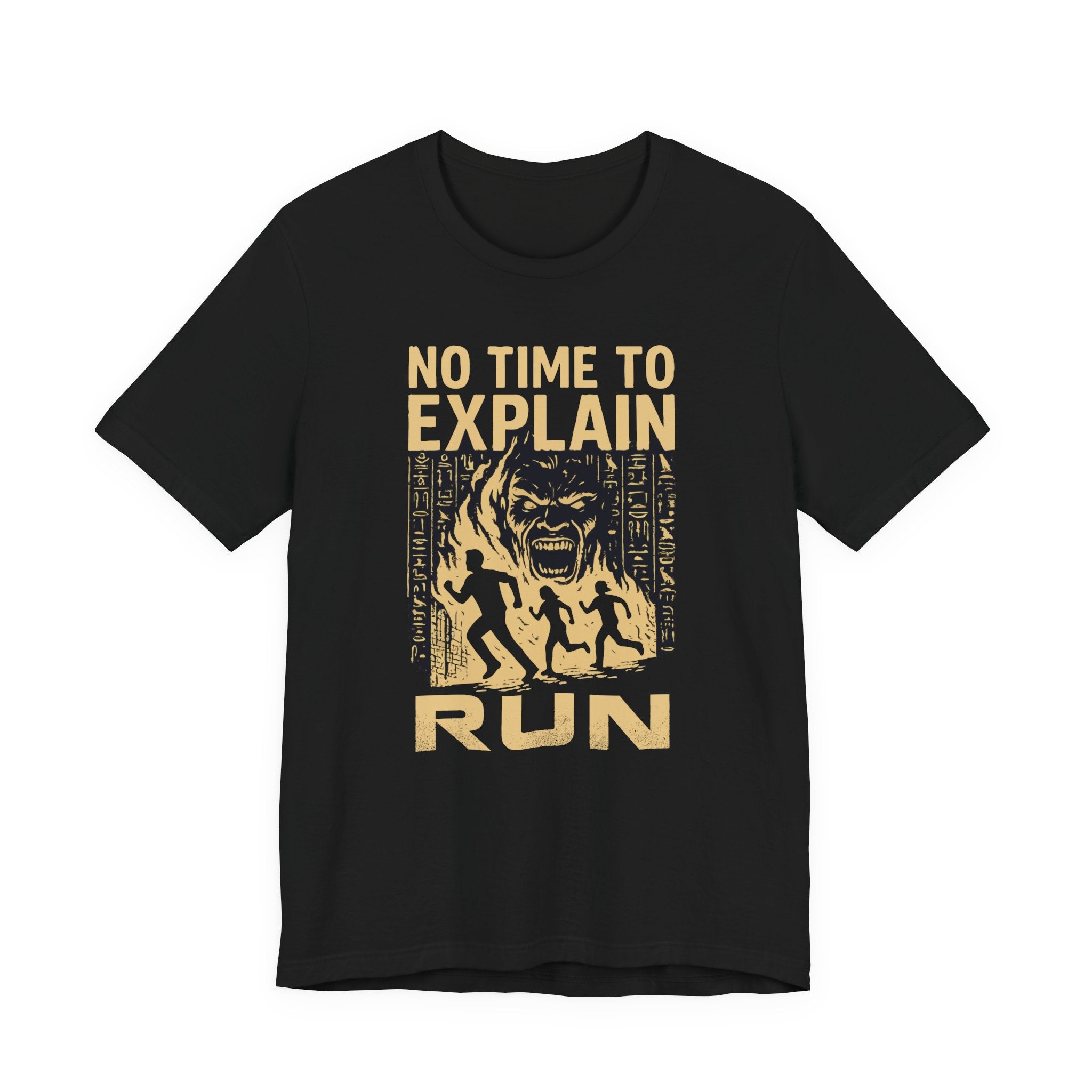 No Time to Explain- RUN Tee, Mummy Movie & Ride Inspired Shirt