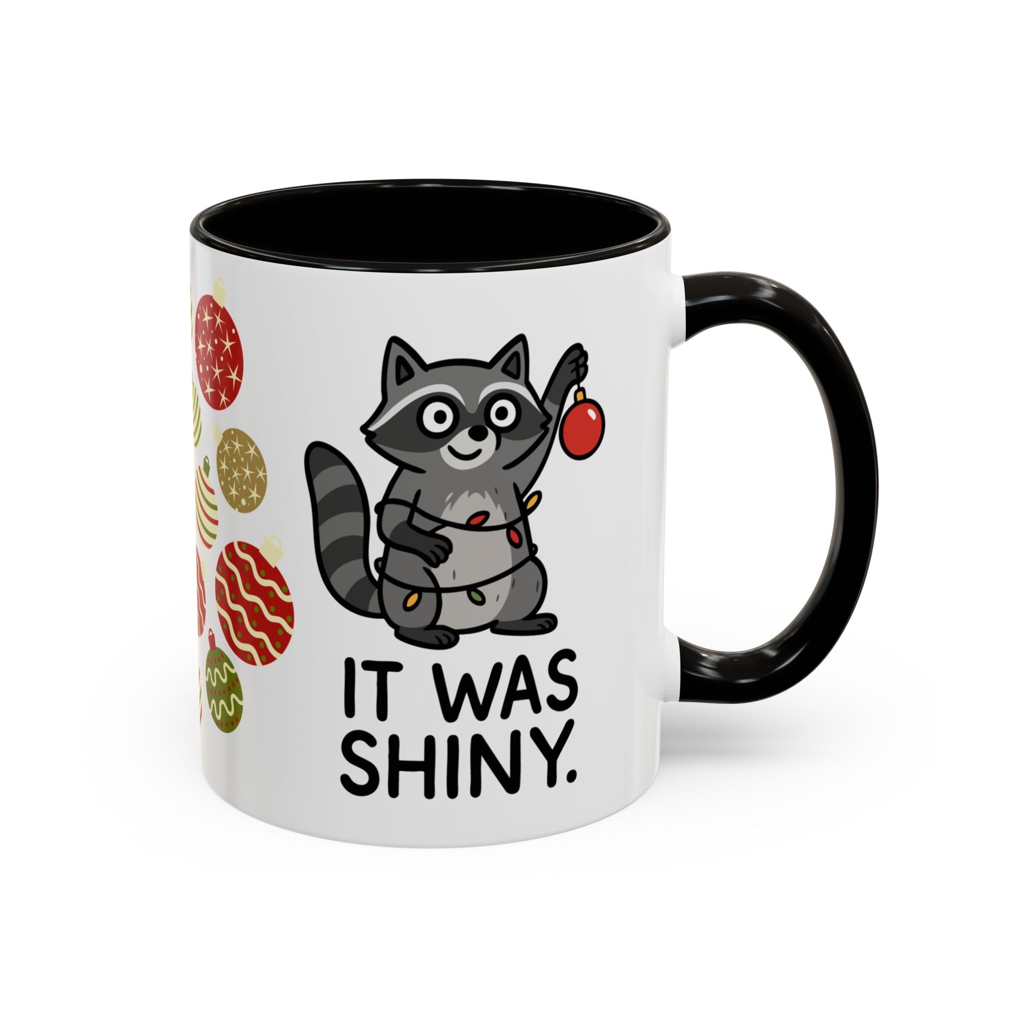 It Was Shiny Christmas Mug- 11oz Funny Raccoon Holiday Mug