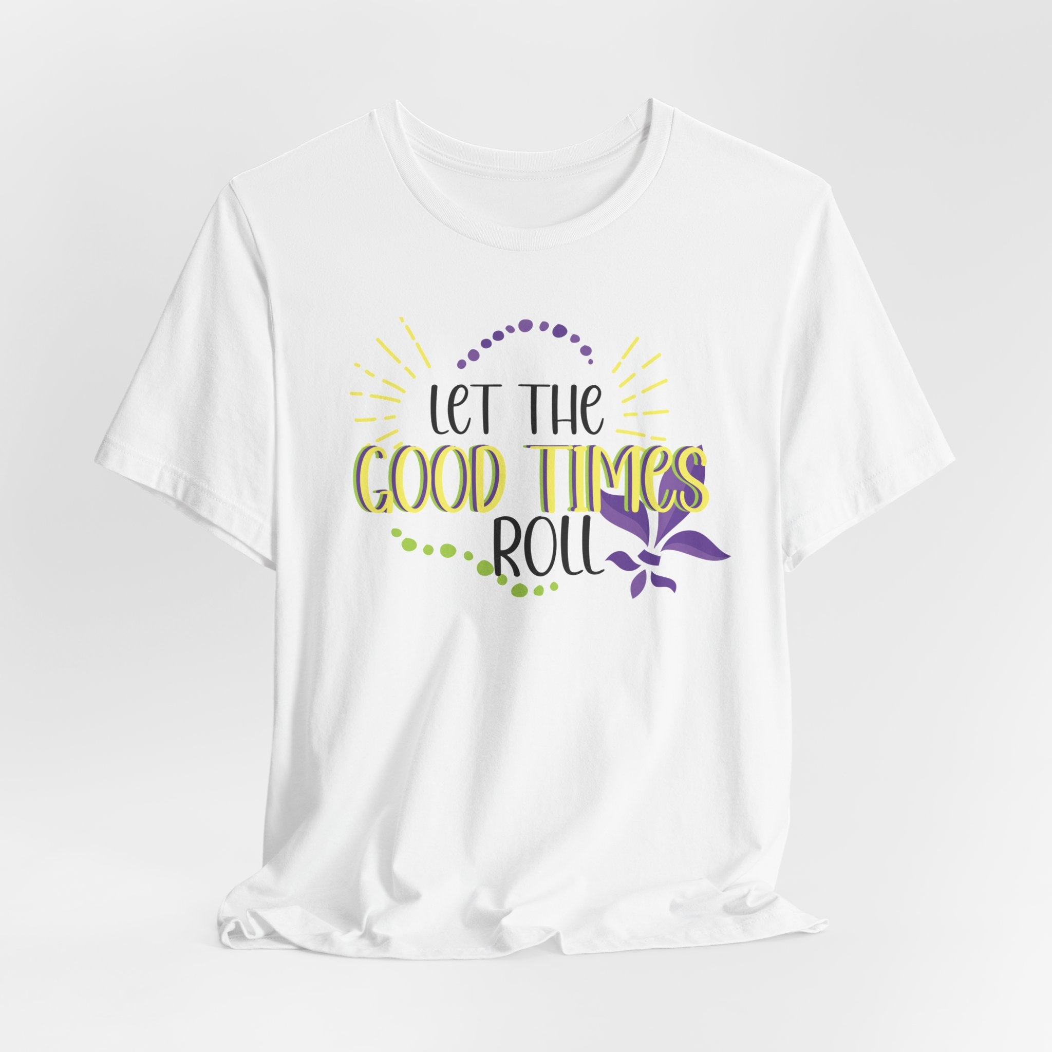 Let The Good Times Roll Mardi Gras Shirt- Festive Parade Tee