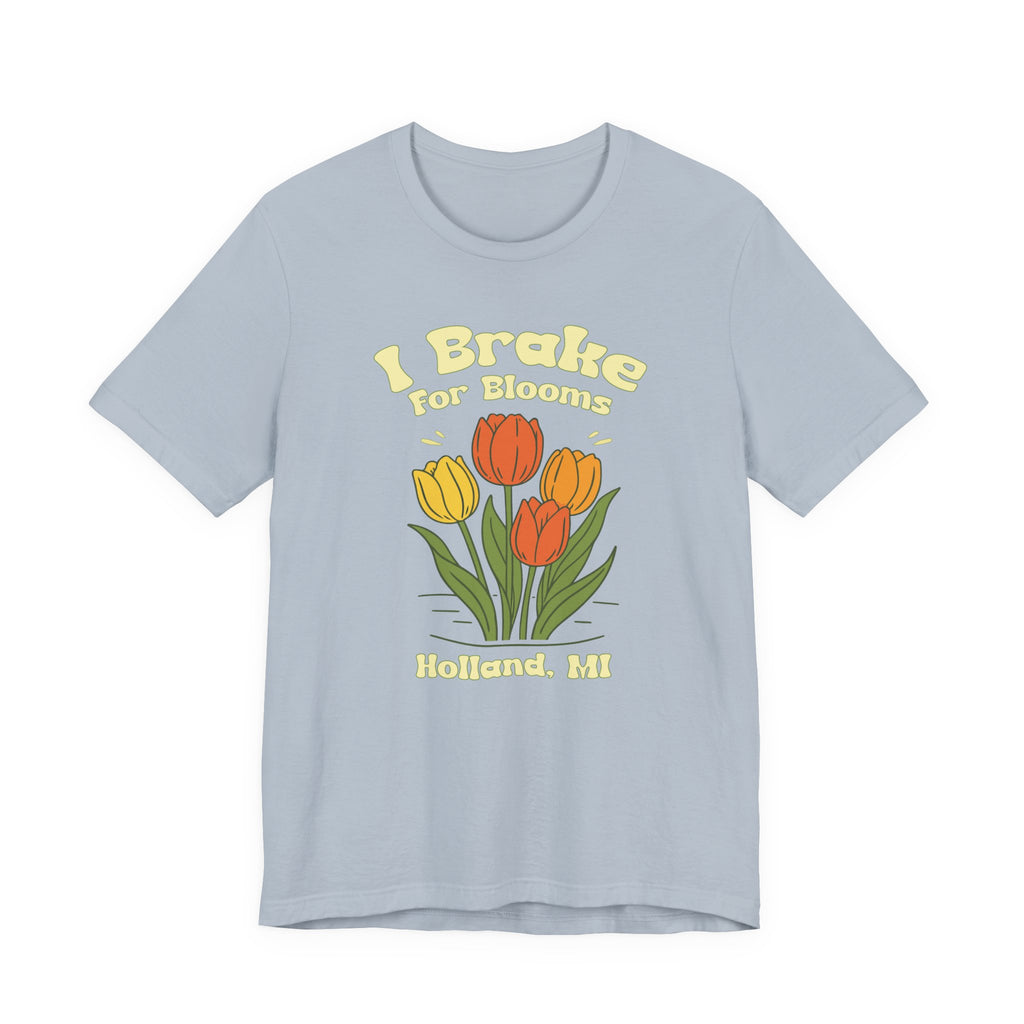 I Brake for Blooms Shirt | Holland Michigan Tulip Festival Tee