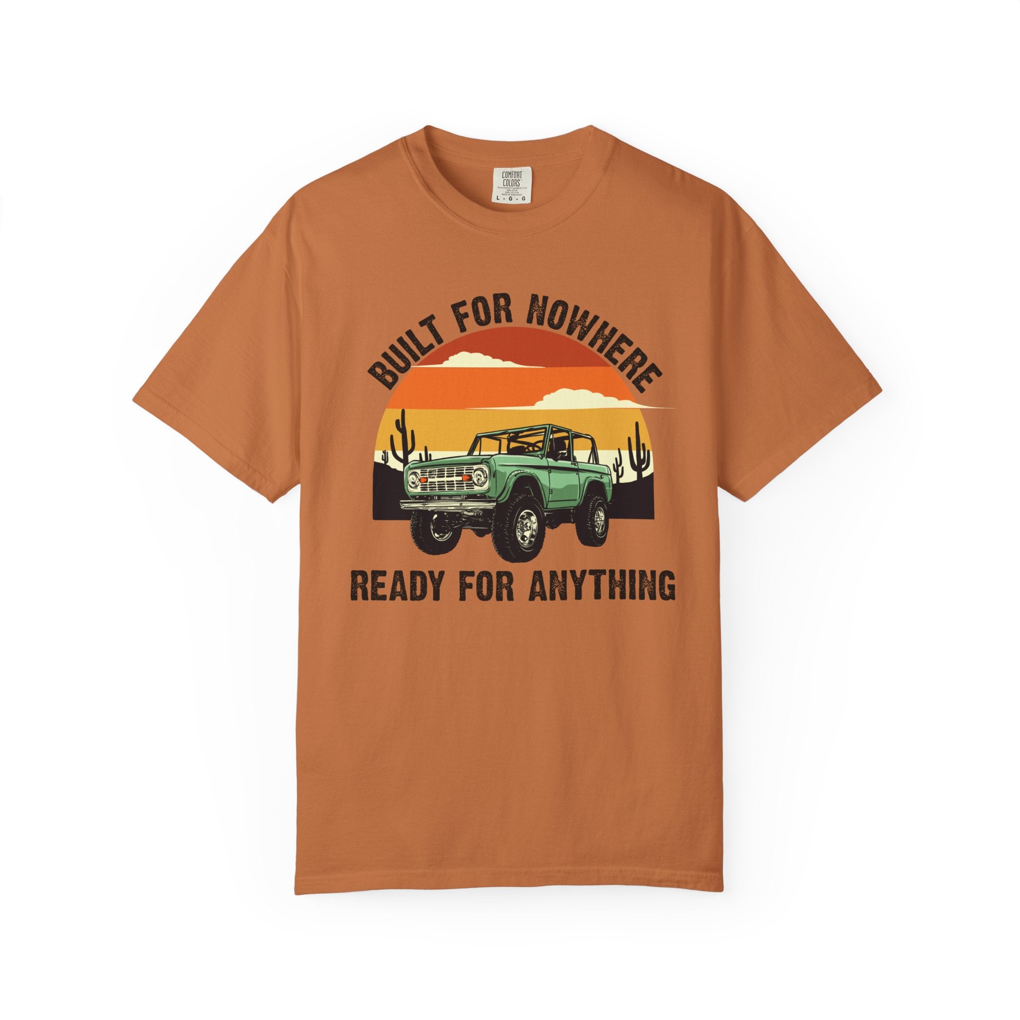 Vintage Desert 4x4 Shirt- Built for Nowhere Ready for Anything, Off Road Adventure Tee