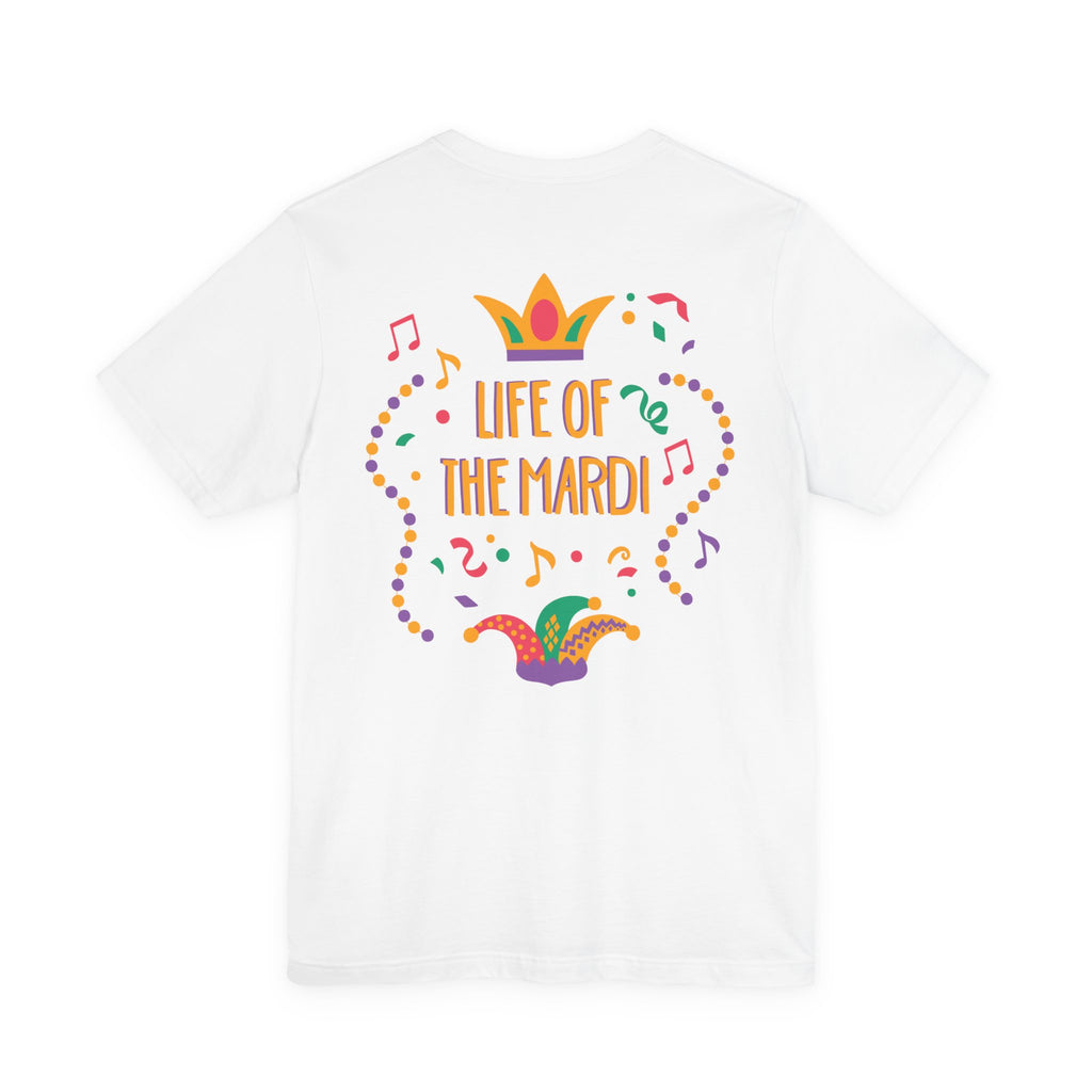 Life of the Mardi Gras Shirt- Mardi Gras Parade Tee