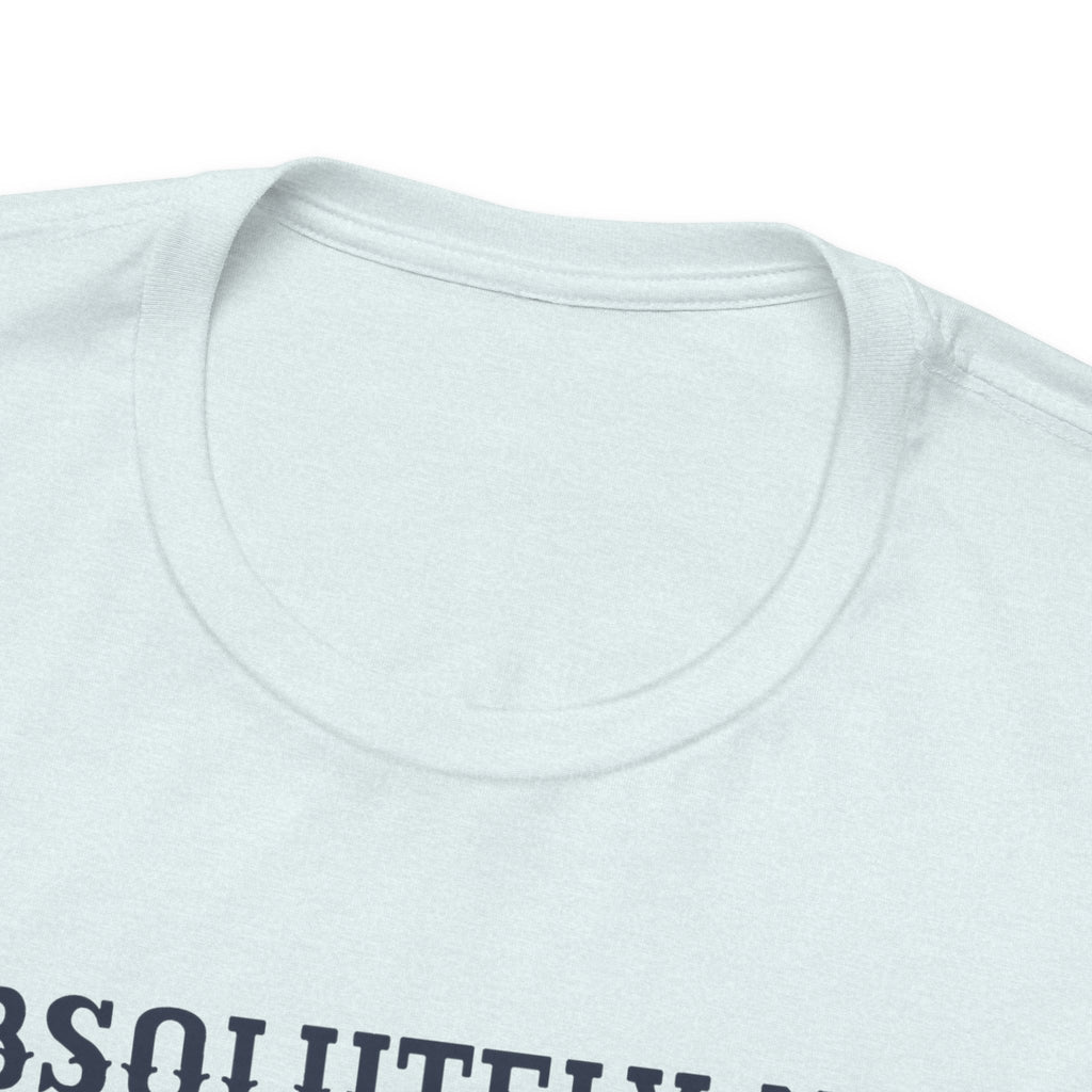 Absolutely Not My Circus Shirt | Funny Dog Tee | Meltdown Menagerie Series