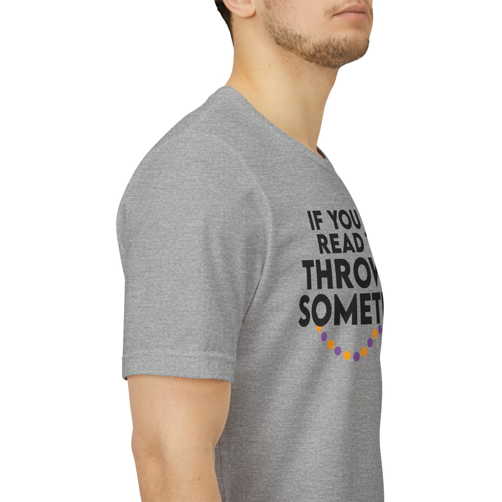 If You Can Read This Throw Me Something Shirt- Mardi Gras Parade Tee