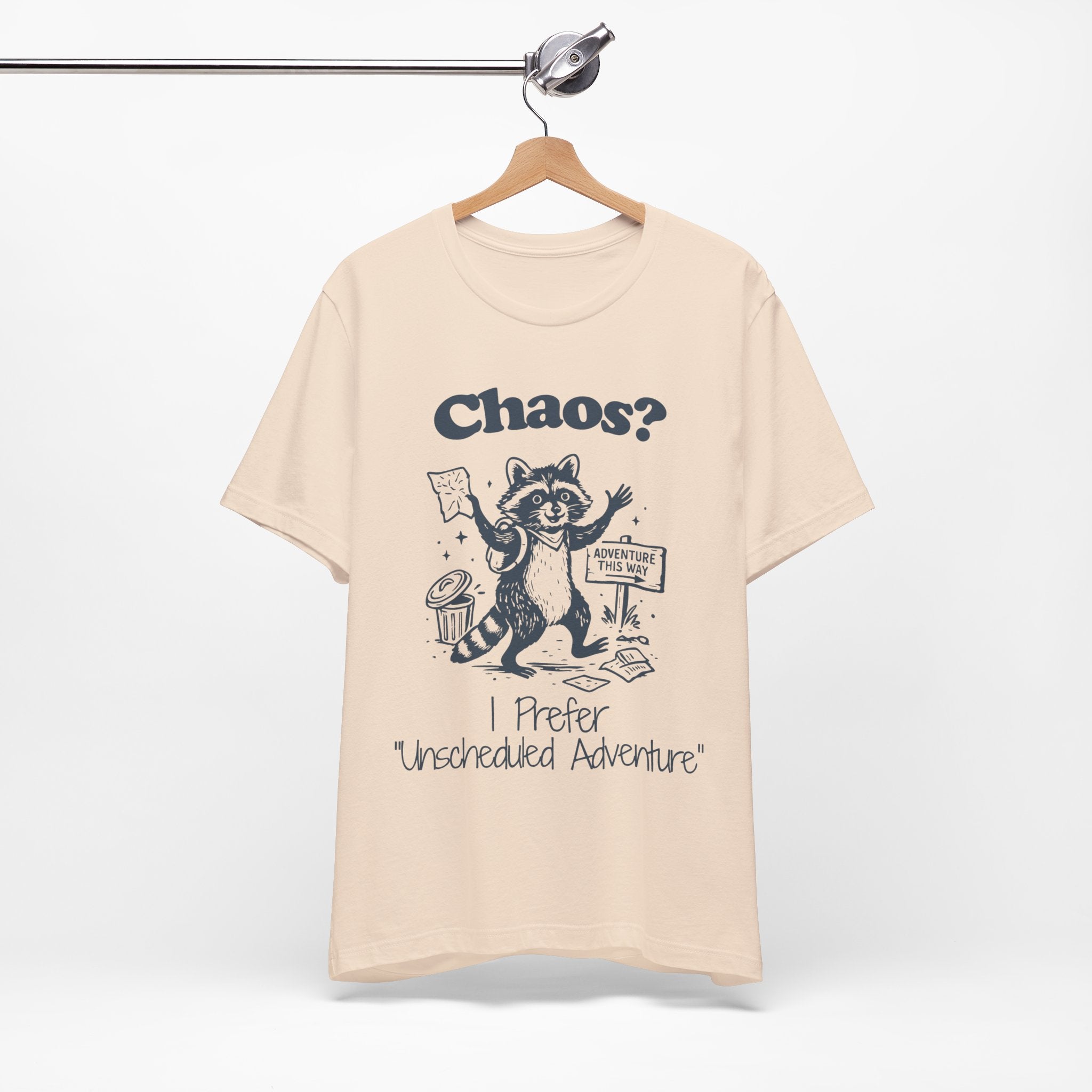Chaos? I Prefer Unscheduled Adventure Shirt | Funny Raccoon Tee | Meltdown Menagerie Series