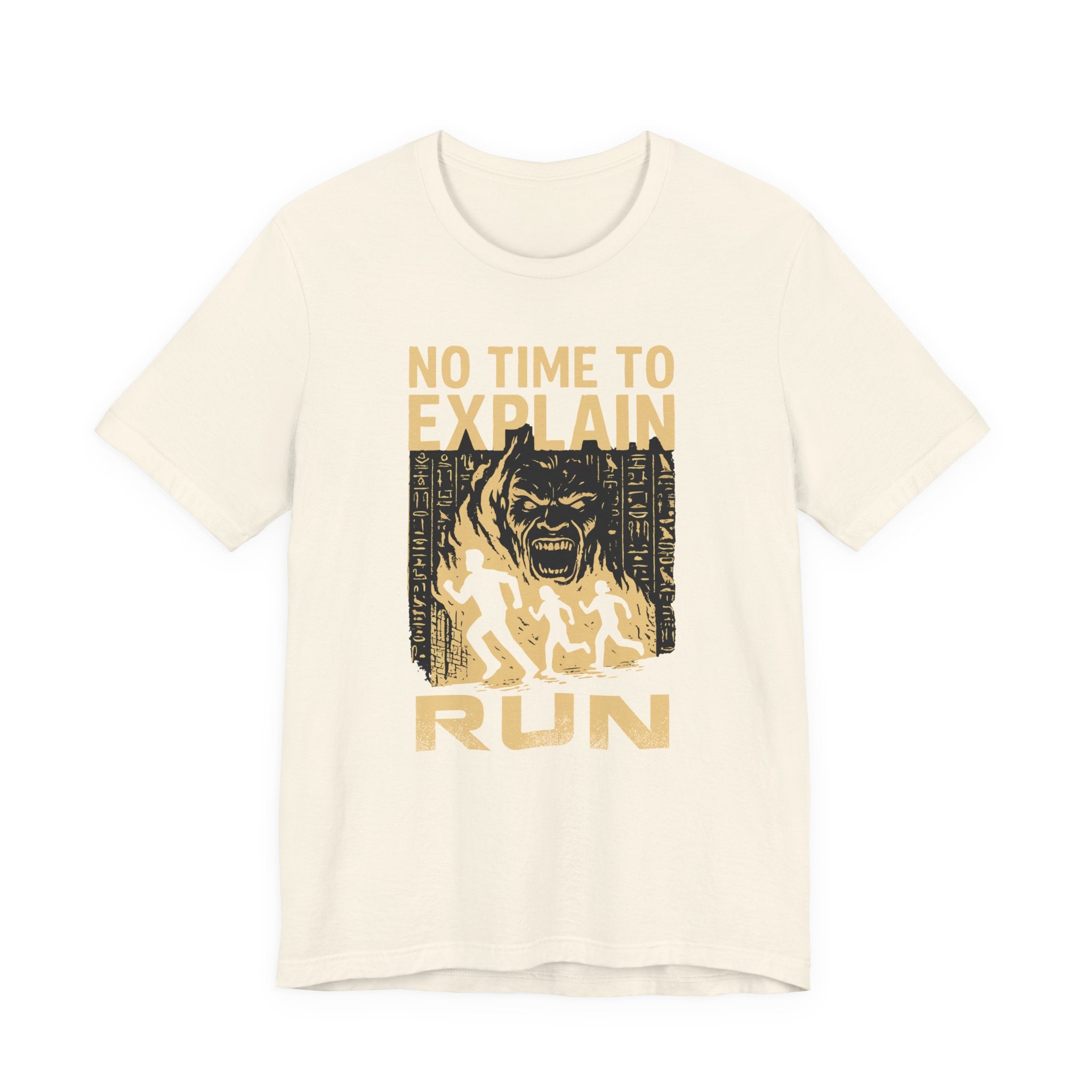No Time to Explain- RUN Tee, Mummy Movie & Ride Inspired Shirt