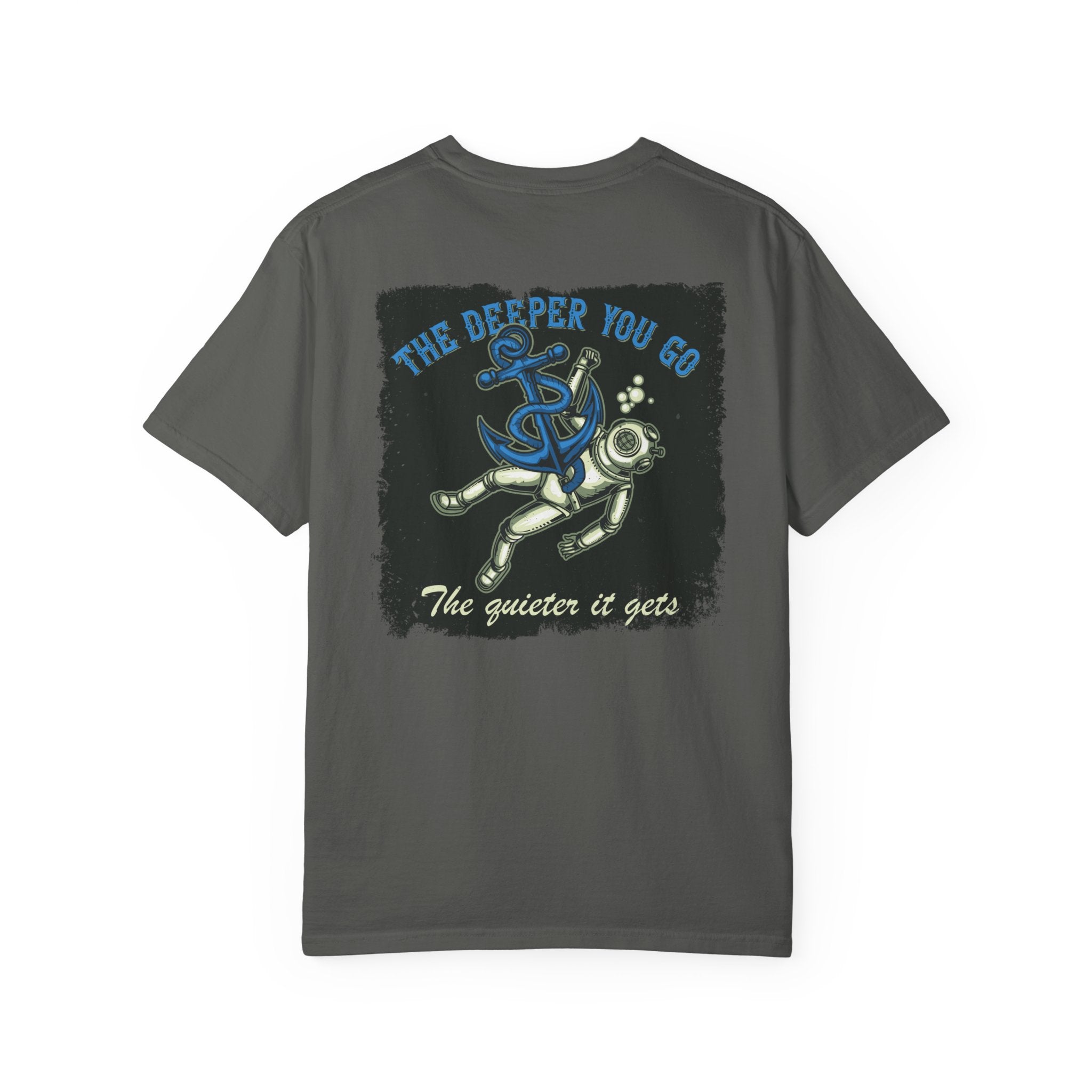The Deeper You Go The Quieter It Gets Shirt- Vintage Scuba Diving Comfort Colors Tee