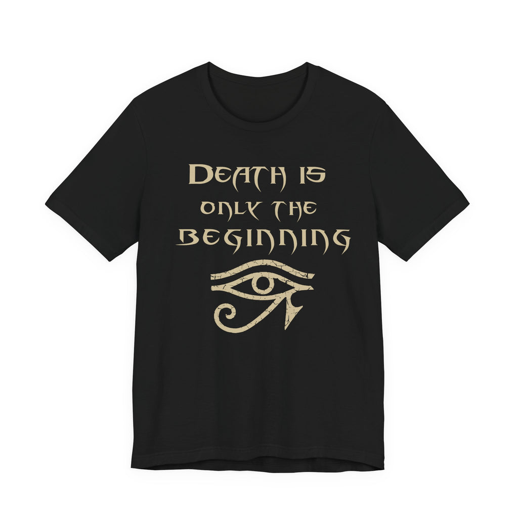 Death Is Only the Beginning Shirt – Mummy Ride-Inspired Tee