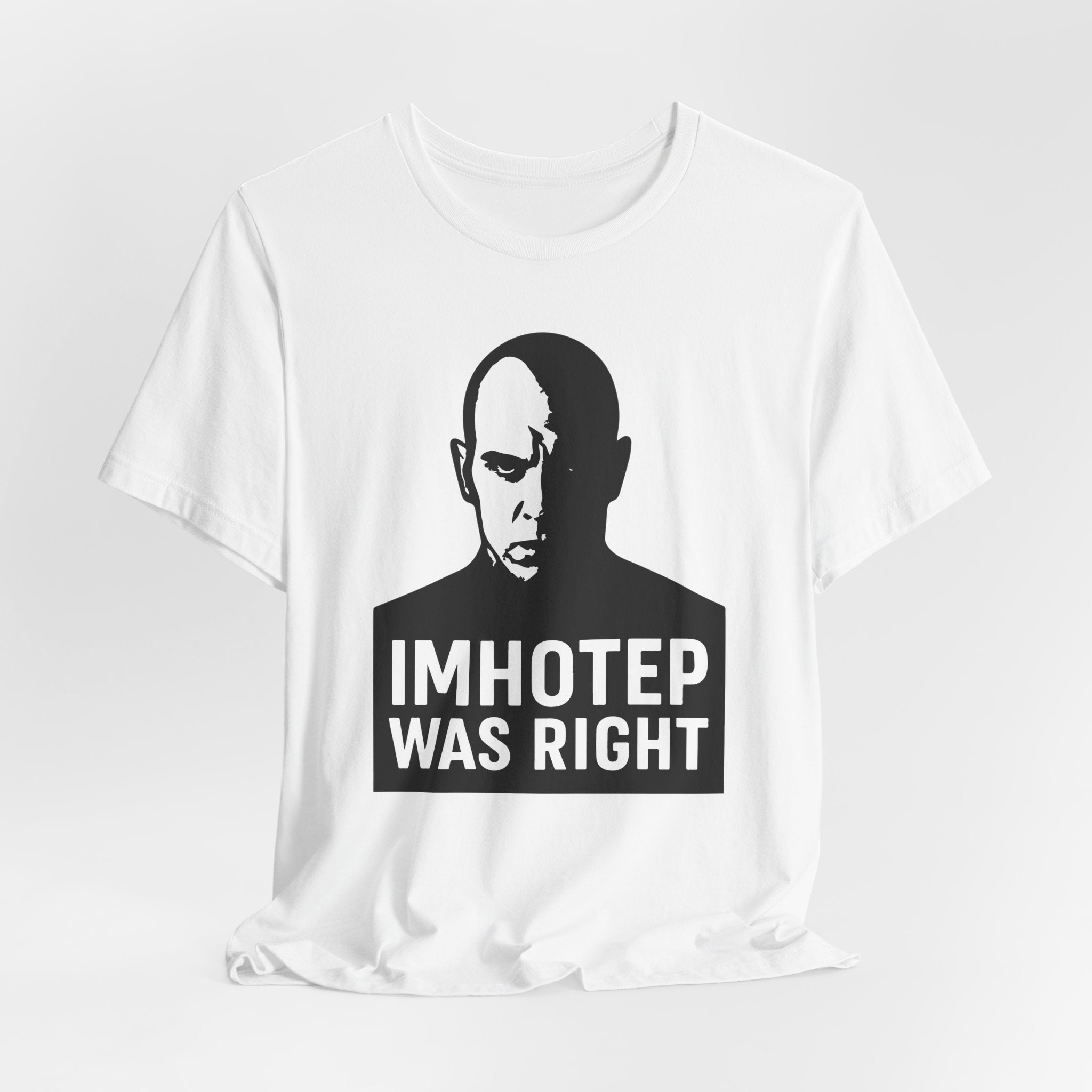 Imhotep Was Right Shirt | The Mummy Ride Tee | Universal Studios Fan Gift