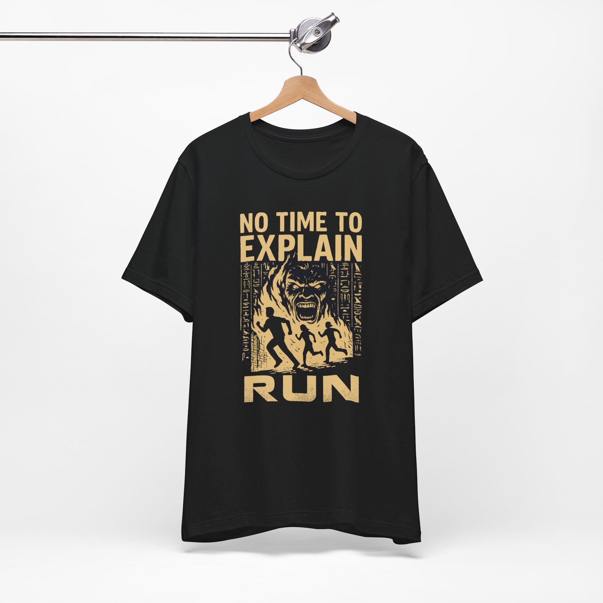 No Time to Explain- RUN Tee, Mummy Movie & Ride Inspired Shirt