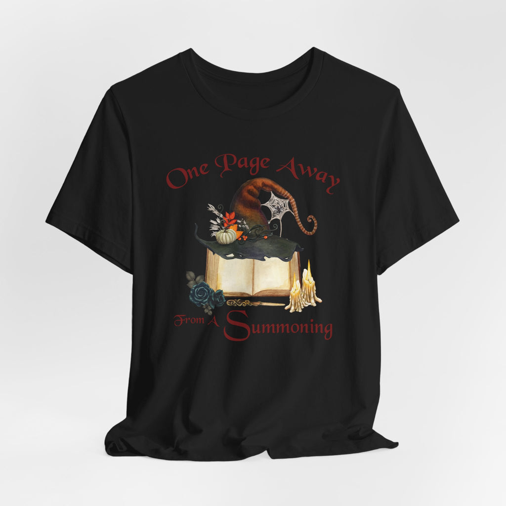 One Page Away From a Summoning Shirt- Witchy Book Lover Tee